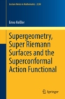 Supergeometry, Super Riemann Surfaces and the Superconformal Action Functional - Book