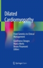 Dilated Cardiomyopathy : From Genetics to Clinical Management - Book