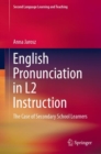 English Pronunciation in L2 Instruction : The Case of Secondary School Learners - Book