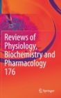 Reviews of Physiology, Biochemistry and Pharmacology 176 - Book