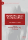 Implementing a Basic Income in Australia : Pathways Forward - Book