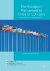 The European Parliament in Times of EU Crisis : Dynamics and Transformations - Book
