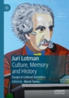 Juri Lotman - Culture, Memory and History : Essays in Cultural Semiotics - Book