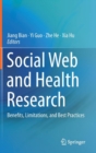 Social Web and Health Research : Benefits, Limitations, and Best Practices - Book