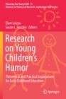 Research on Young Children’s Humor : Theoretical and Practical Implications for Early Childhood Education - Book