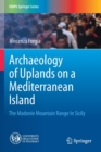 Archaeology of Uplands on a Mediterranean Island : The Madonie Mountain Range In Sicily - Book