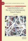 Experimentation and the Lyric in Contemporary French Poetry - Book