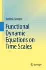 Functional Dynamic Equations on Time Scales - Book