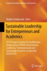 Sustainable Leadership for Entrepreneurs and Academics : 2018 Prague Institute for Qualification Enhancement (PRIZK) International Conference “Entrepreneurial and Sustainable Academic Leadership” (ESA - Book