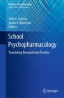 School Psychopharmacology : Translating Research into Practice - Book