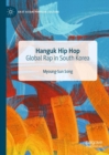 Hanguk Hip Hop : Global Rap in South Korea - Book