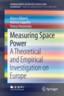 Measuring Space Power : A Theoretical and Empirical Investigation on Europe - Book