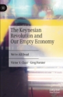 The Keynesian Revolution and Our Empty Economy : We're All Dead - Book