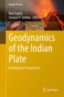 Geodynamics of the Indian Plate : Evolutionary Perspectives - Book