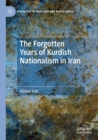 The Forgotten Years of Kurdish Nationalism in Iran - Book
