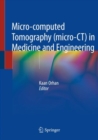 Micro-computed Tomography (micro-CT) in Medicine and Engineering - Book