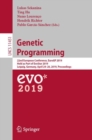 Genetic Programming : 22nd European Conference, EuroGP 2019, Held as Part of EvoStar 2019, Leipzig, Germany, April 24–26, 2019, Proceedings - Book