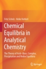 Chemical Equilibria in Analytical Chemistry : The Theory of Acid-Base, Complex, Precipitation and Redox Equilibria - Book