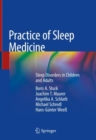 Practice of Sleep Medicine : Sleep Disorders in Children and Adults - Book