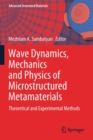 Wave Dynamics, Mechanics and Physics of Microstructured Metamaterials : Theoretical and Experimental Methods - Book