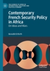 Contemporary French Security Policy in Africa : On Ideas and Wars - Book