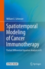 Spatiotemporal Modeling of Cancer Immunotherapy : Partial Differential Equation Analysis in R - Book