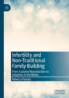 Infertility and Non-Traditional Family Building : From Assisted Reproduction to Adoption in the Media - Book