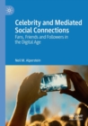 Celebrity and Mediated Social Connections : Fans, Friends and Followers in the Digital Age - Book