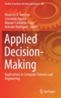 Applied Decision-Making : Applications in Computer Sciences and Engineering - Book