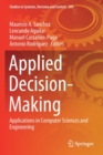 Applied Decision-Making : Applications in Computer Sciences and Engineering - Book