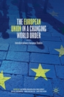 The European Union in a Changing World Order : Interdisciplinary European Studies - Book