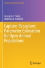 Capture-Recapture: Parameter Estimation for Open Animal Populations - Book