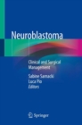 Neuroblastoma : Clinical and Surgical Management - Book