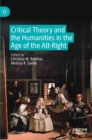 Critical Theory and the Humanities in the Age of the Alt-Right - Book