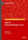 Hybrid Peacebuilding in Asia - Book