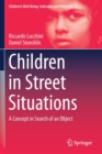 Children in Street Situations : A Concept in Search of an Object - Book