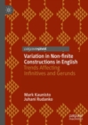 Variation in Non-finite Constructions in English : Trends Affecting Infinitives and Gerunds - Book