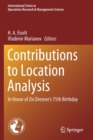 Contributions to Location Analysis : In Honor of Zvi Drezner’s 75th Birthday - Book