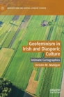 Geofeminism in Irish and Diasporic Culture : Intimate Cartographies - Book