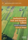 Geofeminism in Irish and Diasporic Culture : Intimate Cartographies - Book