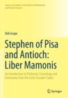 Stephen of Pisa and Antioch: Liber Mamonis : An Introduction to Ptolemaic Cosmology and Astronomy from the Early Crusader States - Book