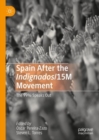 Spain After the Indignados/15M Movement : The 99% Speaks Out - Book