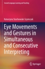 Eye Movements and Gestures in Simultaneous and Consecutive Interpreting - Book