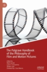 The Palgrave Handbook of the Philosophy of Film and Motion Pictures - Book