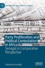 Party Proliferation and Political Contestation in Africa : Senegal in Comparative Perspective - Book