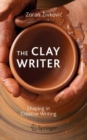 The Clay Writer : Shaping in Creative Writing - Book