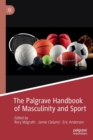 The Palgrave Handbook of Masculinity and Sport - Book