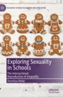 Exploring Sexuality in Schools : The Intersectional Reproduction of Inequality - Book