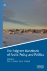 The Palgrave Handbook of Arctic Policy and Politics - Book