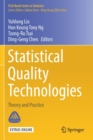 Statistical Quality Technologies : Theory and Practice - Book